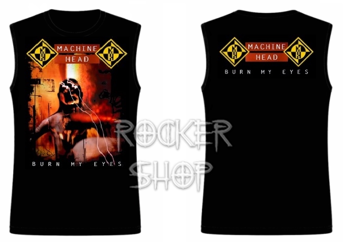 Tričko MACHINE HEAD pánske-Burn My Eyes/bez rukávov